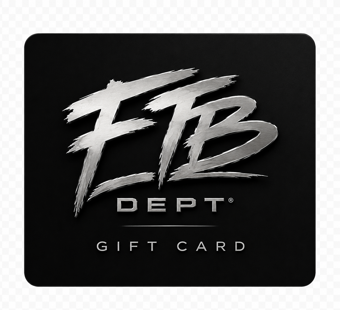 FTB DEPT® GIFT CARDS